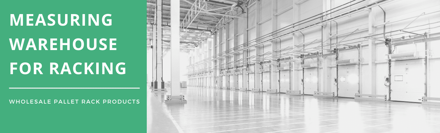 Measuring A Warehouse for Racking
