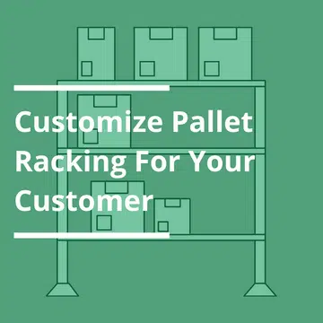 Customize Pallet Racking For Your Customer